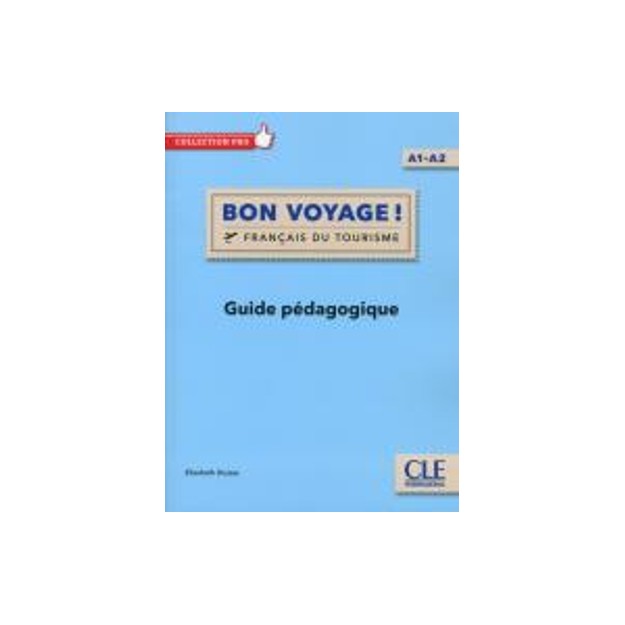 BON VOYAGE! FRANCAIS DU TOURISME A1-A2 PROFESSEUR