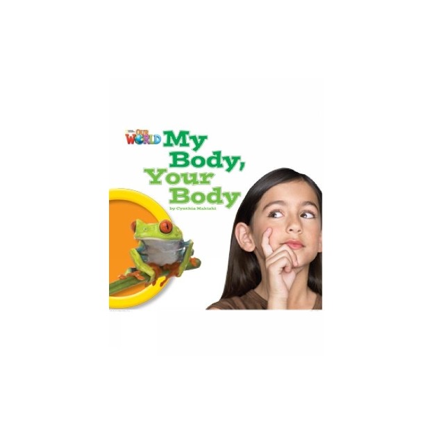 OUR WORLD READERS: MY BODY, YOUR BODY - BRET. ED.