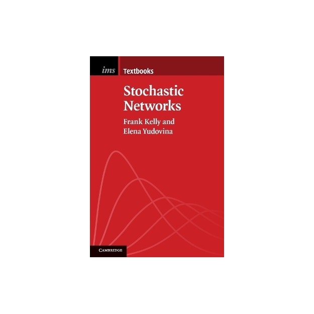 STOCHASTIC NETWORKS