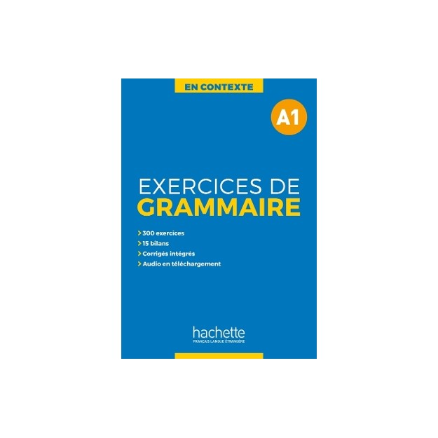 EXERCICES DE GRAMMAIRE EN CONTEXTE A1 (+ MP3 + CORRIGES)