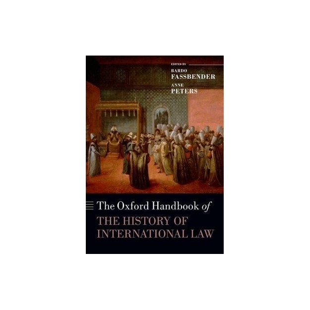 THE OXFORD HANDBOOK OF THE HISTORY OF INTERNATIONAL LAW