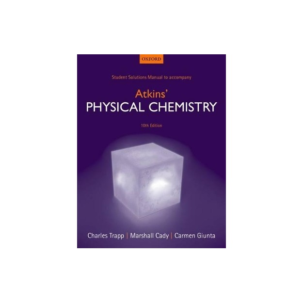 STUDENT SOLUTION MANUAL TO ACCOMPANY ATKINS PHYSICAL CHEMISTRY 10TH ED PB