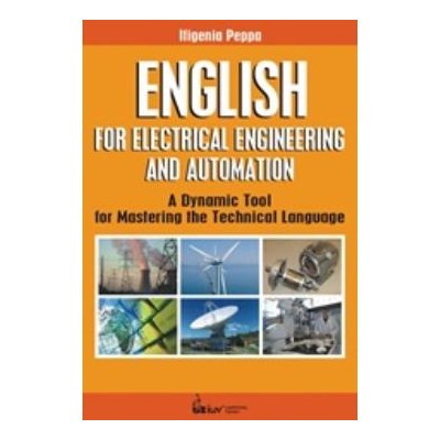 ENGLISH FOR ELECTRICAL ENGENEERING AND AUTOMATION: A DYNAMIC TOOL FOR MASTERING THE TECHNICAL LANGUAGE