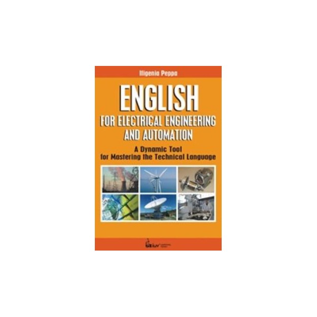 ENGLISH FOR ELECTRICAL ENGENEERING AND AUTOMATION: A DYNAMIC TOOL FOR MASTERING THE TECHNICAL LANGUAGE