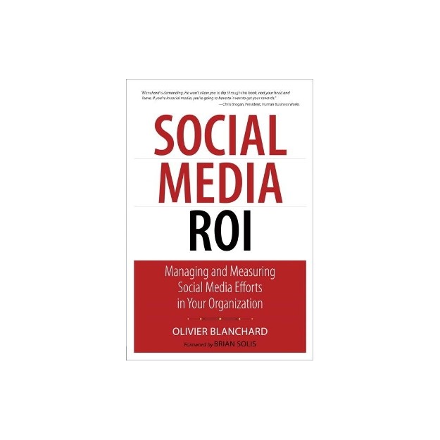 SOCIAL MEDIA ROI: MANAGING AND MEASURING SOCIAL MEDIA EFFORTS IN YOUR ORGANIZATION