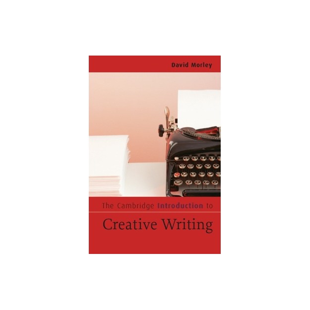 THE CAMBRIDGE INTRODUCTION TO CREATIVE WRITING