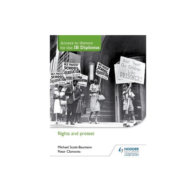 ACCESS TO HISTORY FOR THE IB DIPLOMA IB : RIGHTS AND PROTEST