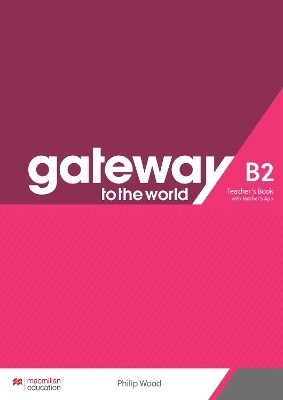 GATEWAY TO THE WORLD B2 TCHRS (+ TCHRS APP)