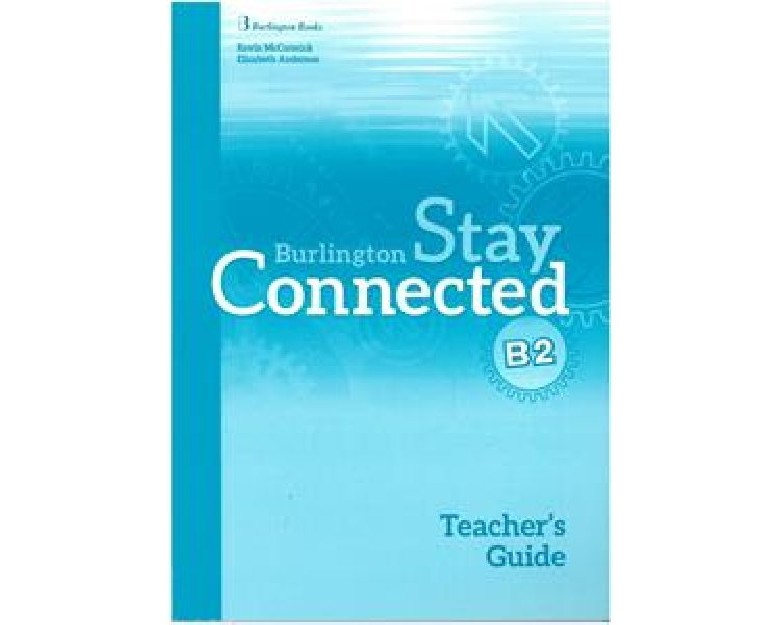 STAY CONNECTED B2 TCHRS GUIDE