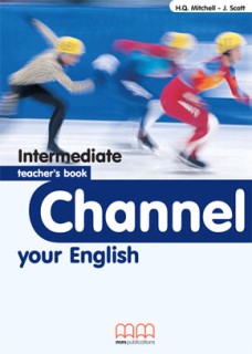 CHANNEL YOUR ENGLISH INTERMEDIATE TCHRS