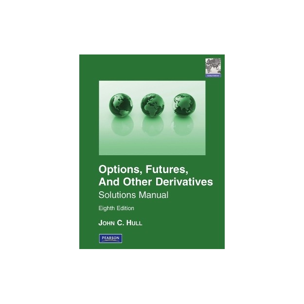 SOLUTIONS MANUAL FOR OPTIONS, FUTURES   OTHER DERIVATIVES