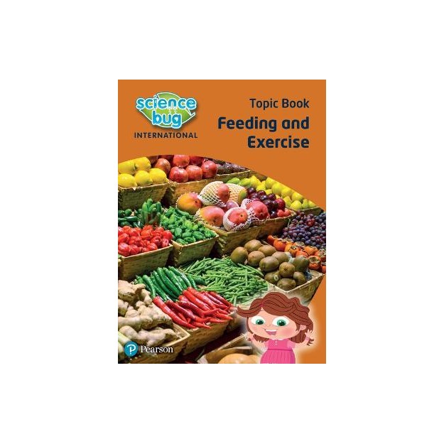 SCIENCE BUG INTERNATIONAL YEAR 2: FEEDING AND EXERCISE