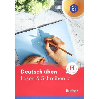 DEUTSCH UBEN: LESEN UND SCHREIBEN C1