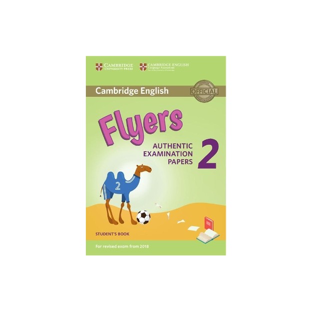 CAMBRIDGE YOUNG LEARNERS ENGLISH TESTS FLYERS 2 SB (FOR REVISED EXAM FROM 2018)