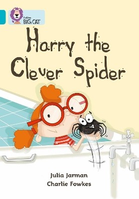 COLLINS BIG CAT : HARRY THE CLEVER SPIDER BAND 07/TURQUOISE PB