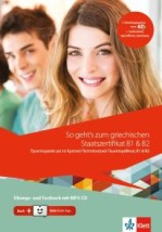 SO GEHT/S ZUM GRIECHISCHEN STAATSZERTIFIKAT B1 B2, UBUNGS- UND TESTBUCH + BOOK-APP-CODE