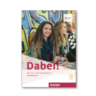 DABEI! B1.2 ARBEITSBUCH