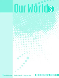 OUR WORLD 3 TCHRS GUIDE