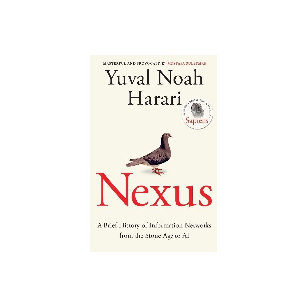 NEXUS: A BRIEF HISTORY OF INFORMATION NETWORKS FROM THE STONE AGE TO AI TPB