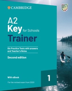 CAMBRIDGE KEY FOR SCHOOLS 1 A2 TRAINER (+ DOWNLOADABLE RESOURCES + EBOOK) W/A
