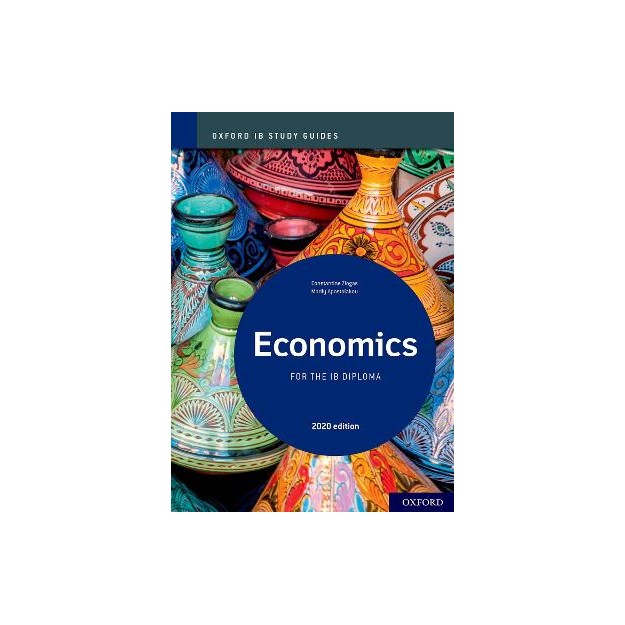 OXFORD IB STUDY GUIDES ECONOMICS FOR THE IB DIPLOMA