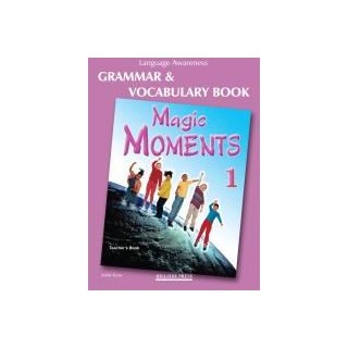 MAGIC MOMENTS 1 TCHRS GRAMMAR   VOCABULARY