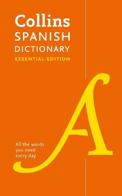 COLLINS SPANISH DICTIONARY ESSENTIAL EDITION (2ND EDITION)