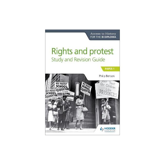 ACCESS TO HISTORY FOR THE IB DIPLOMA RIGHTS AND PROTEST STUDY AND REVISION GUIDE