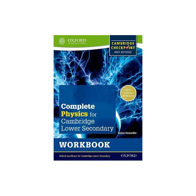 COMPLETE PHYSICS FOR CAMBRIDGE SECONDARY 1 WORKBOOK: FOR CAMBRIDGE CHECKPOINT AND BEYOND  PB
