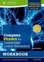 COMPLETE PHYSICS FOR CAMBRIDGE SECONDARY 1 WORKBOOK: FOR CAMBRIDGE CHECKPOINT AND BEYOND PB