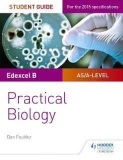 EDEXCEL A-LEVEL BIOLOGY STUDENT GUIDE: PRACTICAL BIOLOGY (EDEXCEL AS/A2 BIOLOGY)