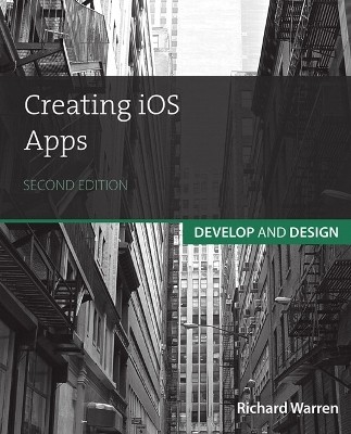 CREATING IOS APPS: DEVELOP AND DESIGN 2ND ED