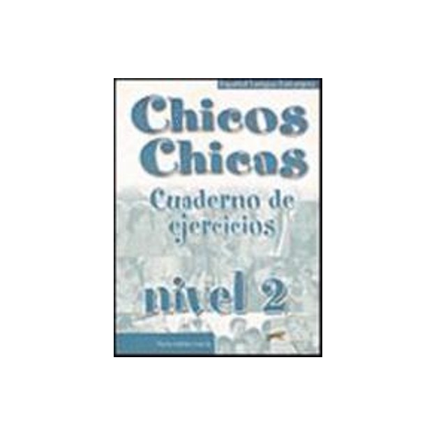 CHICOS CHICAS 2 A2 EJERCICIOS