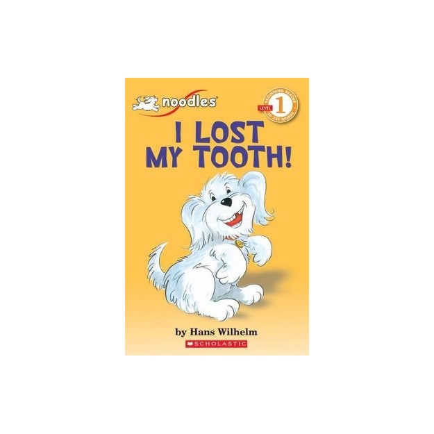 SCHOLASTIC READER LEVEL 1: I LOST MY TOOTH!