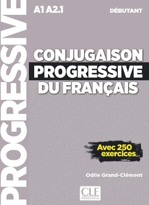 CONJUGAISON PROGRESSIVE DU FRANCAIS DEBUTANT (+ CD) (+ 250 EXERCICES) N/E
