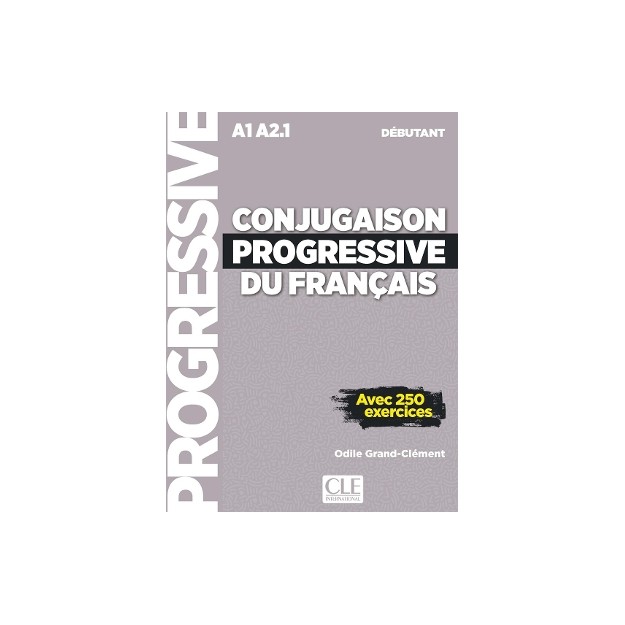 CONJUGAISON PROGRESSIVE DU FRANCAIS DEBUTANT (+ CD) (+ 250 EXERCICES) N/E