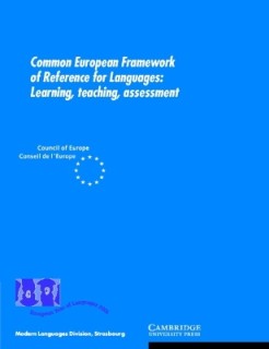 COMMON EUROPEAN FRAMEWORK OF REFERENCE FOR LANGUAGES (LEARNING, TEACHING, ASSESSMENT)