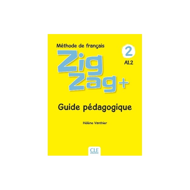 ZIGZAG + 2 A1.2 GUIDE PEDAGOGIQUE