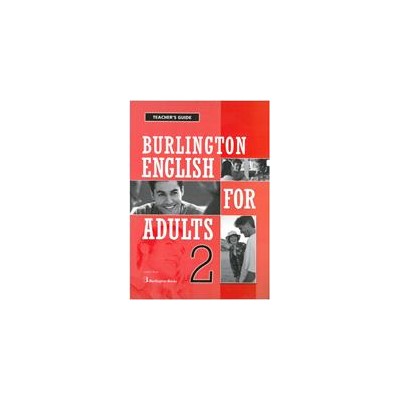 BURLINGTON ENGLISH FOR ADULTS 2 TCHRS GUIDE