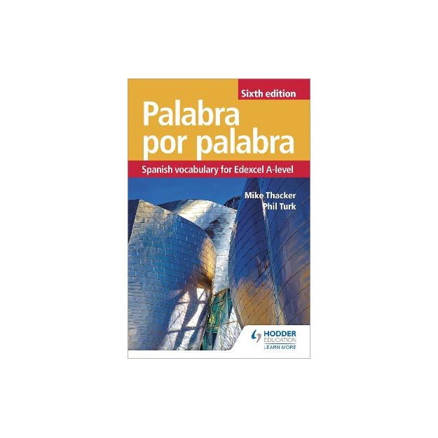 PALABRA POR PALABRA SIXTH EDITION: SPANISH VOCABULARY FOR EDEXCEL A-LEVEL PB