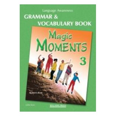 MAGIC MOMENTS 3 GRAMMAR   VOCABULARY