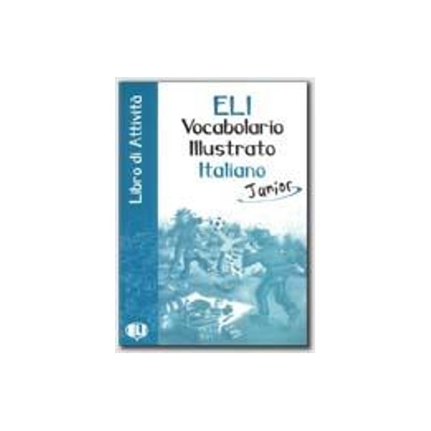 VOCABULARIO ILLUSTRATO ITALIANO JUNIOR LIBRO DI ATTIVITA