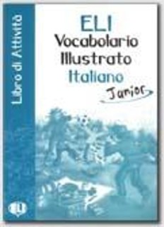 VOCABULARIO ILLUSTRATO ITALIANO JUNIOR LIBRO DI ATTIVITA