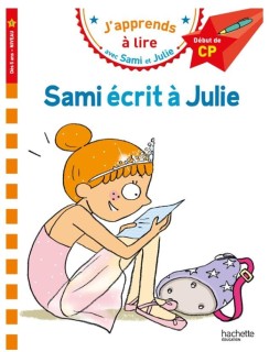 JAPPRENDS A LIRE AVEC SAMI ET JULIE 1: SAMI ECRIT A JULIE