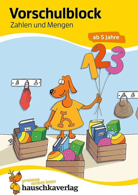 VORSCHULE UBUNGSHEFT AB 5 JAHRE FUR JUNGE UND MADCHEN. VORSCHULBLOCK - ZAHLEN UND MENGEN PB