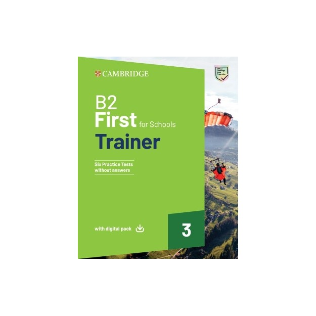 CAMBRIDGE ENGLISH FIRST FOR SCHOOLS B2 TRAINER 3 (+ DOWNLOADABLE AUDIO + EBOOK) WO/A