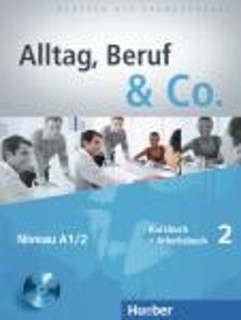 ALLTAG,BERUF   CO. 2 A1.2 KURSBUCH   ARBEITSBUCH (+ CD)