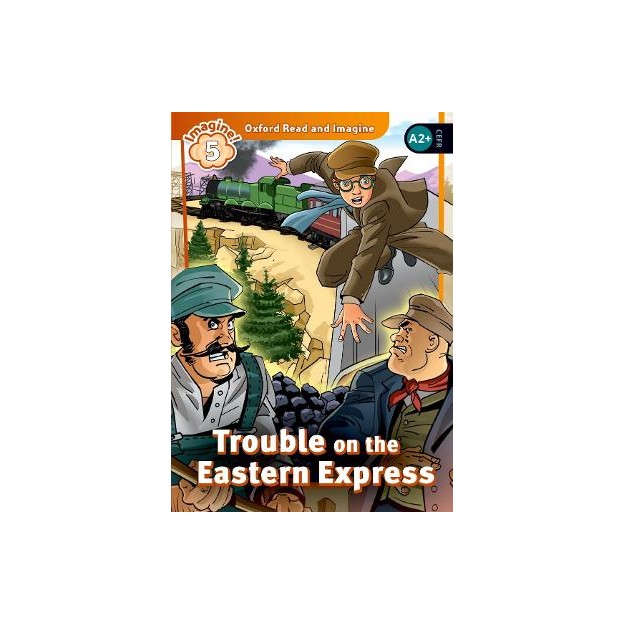OXFORD READ   IMAGINE 5: TROUBLE ON THE EASTERN EXPRESS PB