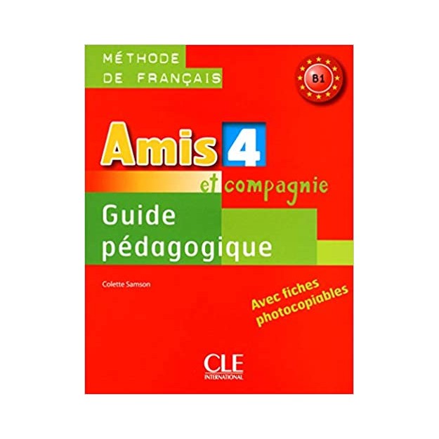 AMIS ET COMPAGNIE 4 B1 GUIDE PEDAGOGIQUE