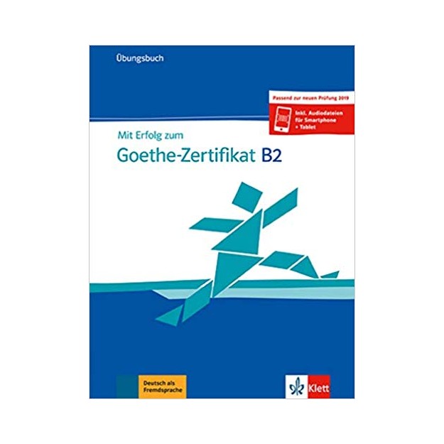MIT ERFOLG ZUM GOETHE-ZERTIFIKAT B2 UEBUNGSBUCH PASSEND ZUR NEUEN PRUFUNG 2019